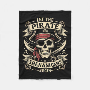 Halloween Skull Let The Pirate Shenanigans Begin  Fleece Blanket