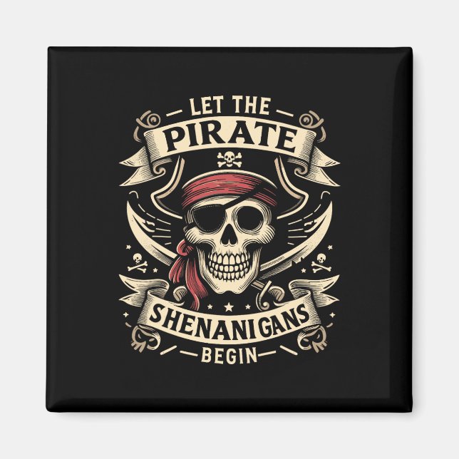 Halloween Skull Let The Pirate Shenanigans Begin  Magnet (Front)