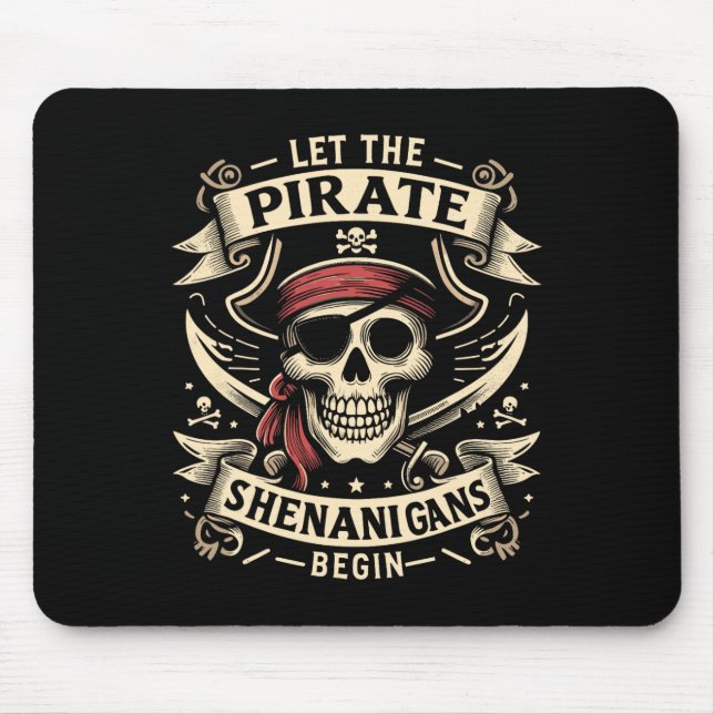 Halloween Skull Let The Pirate Shenanigans Begin  Mouse Pad (Front)