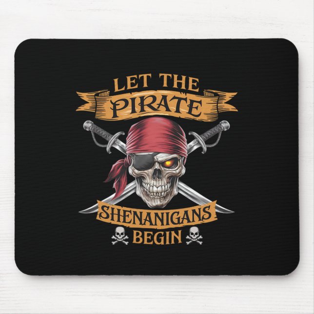 Halloween Skull Let The Pirate Shenanigans Begin  Mouse Pad (Front)