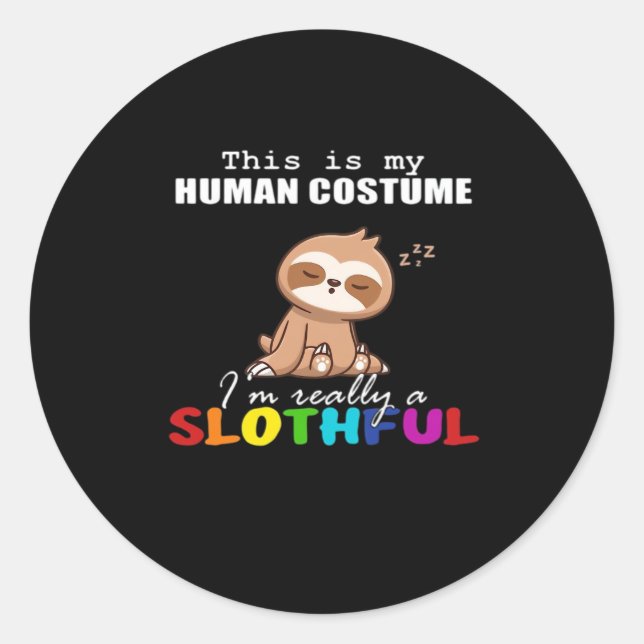 Halloween Slothful Design, This is my Human Costum Classic Round Sticker (Front)
