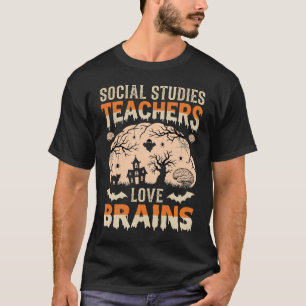 Halloween Social Studies Teacher Love Brains T-Shirt