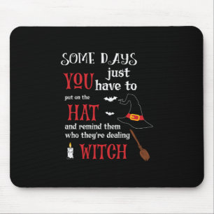 Halloween Some Days You Have To Birthday Mouse Pad