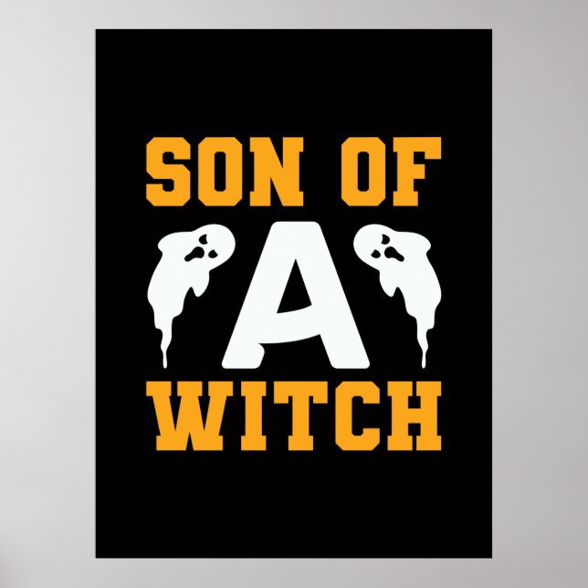 Halloween Son Of A Witch Birthday Poster (Front)