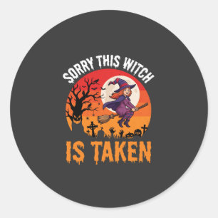 Halloween Sorry This Witch Is Taken Graphic Classic Round Sticker