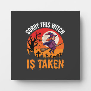 Halloween Sorry This Witch Is Taken Graphic Plaque