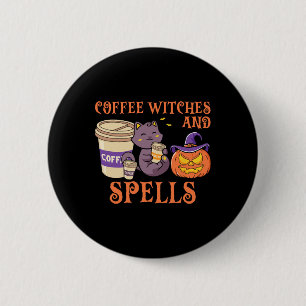 Halloween Spooky Witches Coffee Witches And Spells 6 Cm Round Badge