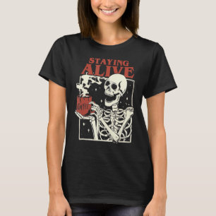 Halloween Staying Alive Skeleton Drink Coffee Skel T-Shirt