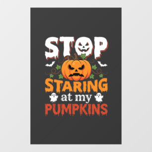 Halloween Stop Staring at My Pumpkins