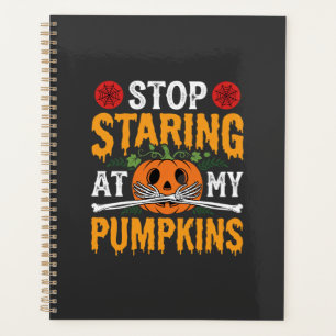 Halloween Stop Staring at My Pumpkins Design (2) Planner