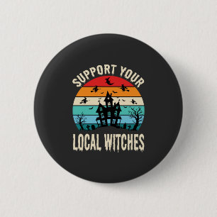 Halloween Support Your Local Witches Haunted House 6 Cm Round Badge