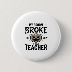 Halloween Teacher Broom Broke Vintage Pumpkin Desi 6 Cm Round Badge