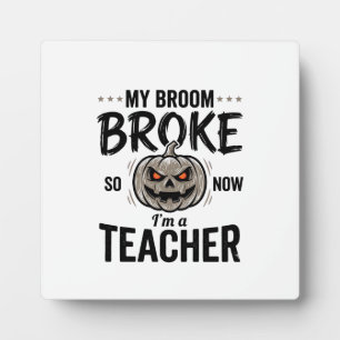 Halloween Teacher Broom Broke Vintage Pumpkin Desi Plaque