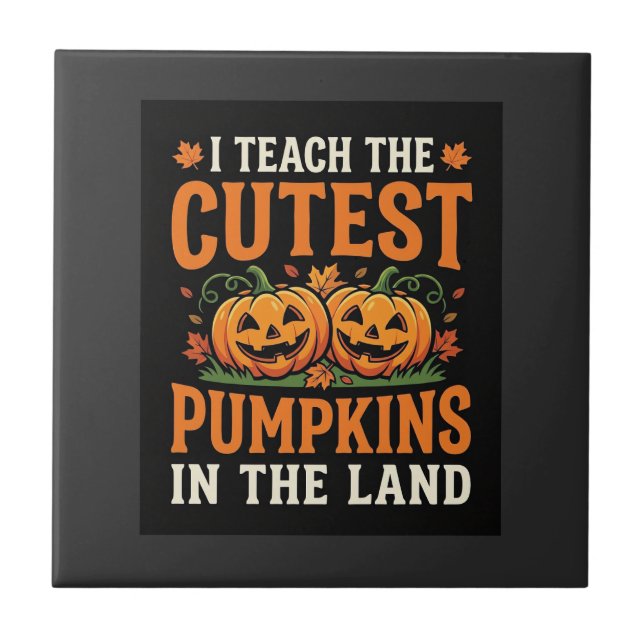 Halloween Teacher Cutest Pumpkins Design_1 Ceramic Tile (Front)