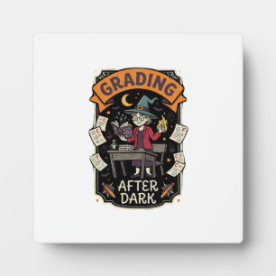 Halloween Teacher Grading After Dark Plaque