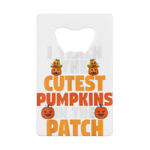 Halloween Teacher I Teach The Cutest Pumpkins In P