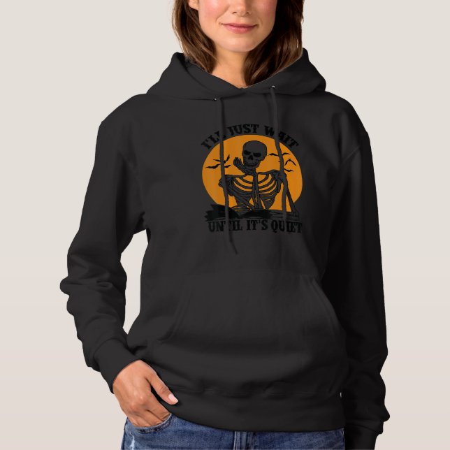 Halloween Teacher I'll Just Wait Until It's Quiet Hoodie (Front)