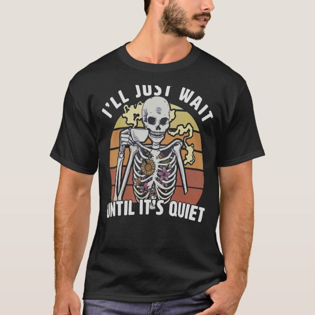 Halloween Teacher I'll Just Wait Until It's Quiet T-Shirt (Front)
