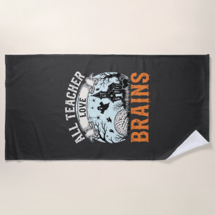 Halloween Teacher Love Brains Haunted Classroom Beach Towel