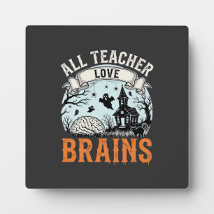Halloween Teacher Love Brains Haunted Classroom Plaque