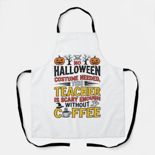 Halloween Teacher No Costume Needed Funny Coffee_1 Apron