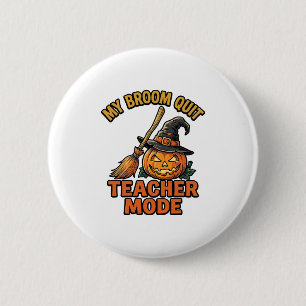 Halloween Teacher Shirt Funny Broom Trouble Design 6 Cm Round Badge