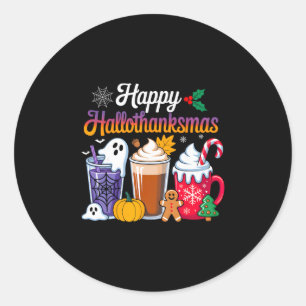 Halloween Thanksgiving Christmas Happy Hallothanks Classic Round Sticker