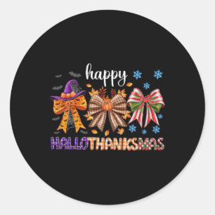 Halloween Thanksgiving Christmas Happy Hallothanks Classic Round Sticker