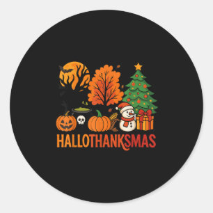 Halloween Thanksgiving Christmas Happy Hallothanks Classic Round Sticker