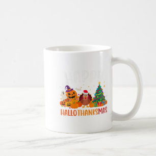 Halloween Thanksgiving Christmas Happy Hallothanks Coffee Mug