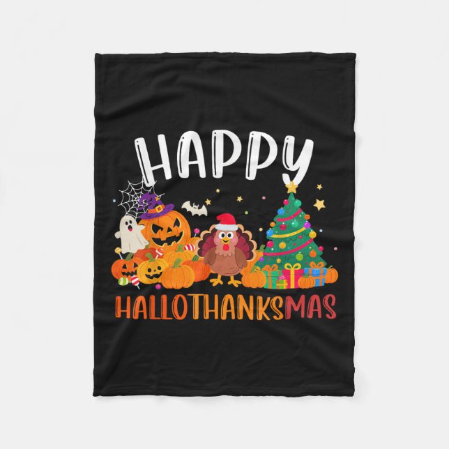 Halloween Thanksgiving Christmas Happy Hallothanks Fleece Blanket (Front)