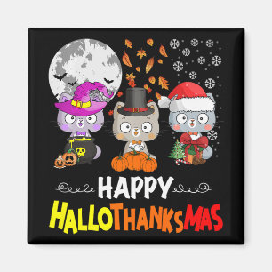 Halloween Thanksgiving Christmas Happy Hallothanks Magnet