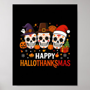 Halloween Thanksgiving Christmas Happy Hallothanks Poster