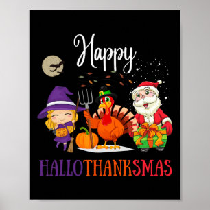 Halloween Thanksgiving Christmas Happy Hallothanks Poster