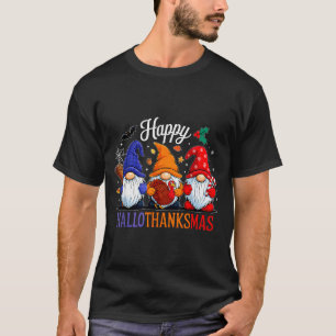 Halloween Thanksgiving Christmas Happy Hallothanks T-Shirt