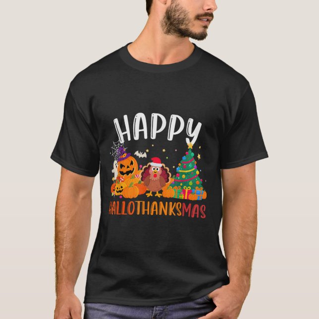 Halloween Thanksgiving Christmas Happy Hallothanks T-Shirt (Front)