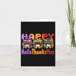 Halloween Thanksgiving X-mas Happy Hallothanksmas  Card