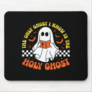 Halloween The Only Ghost I Know Is The Holy Ghost Mouse Pad
