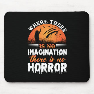 Halloween There Is No Horror Mouse Pad
