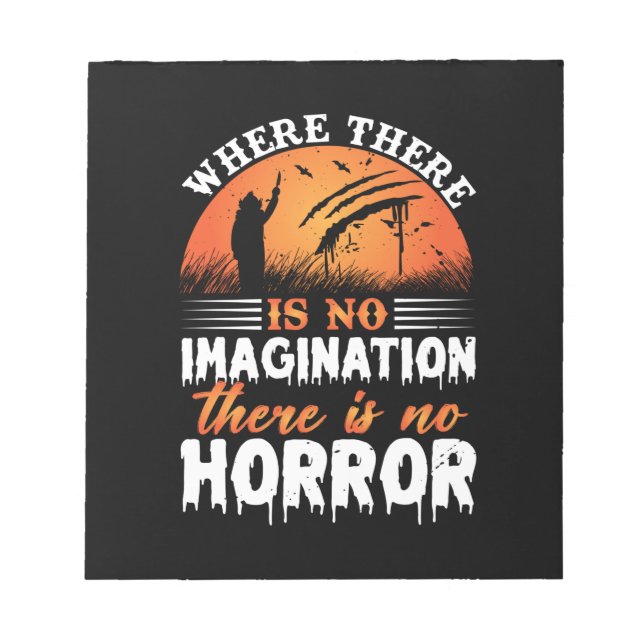 Halloween There Is No Horror Notepad (Front)
