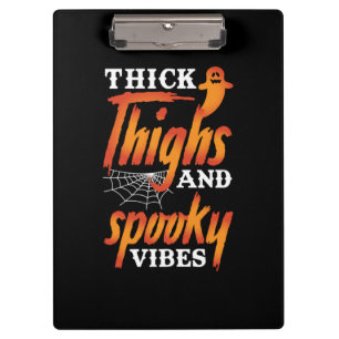 Halloween Thick Thighs And Spooky Vibes Clipboard