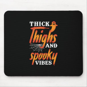 Halloween Thick Thighs And Spooky Vibes Mouse Pad
