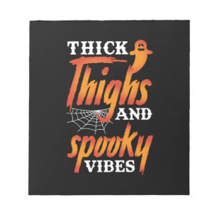 Halloween Thick Thighs And Spooky Vibes Notepad