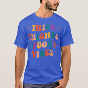 Halloween Thick Thighs Spooky Vibes Funny Men Wome T-Shirt