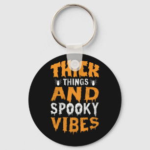 Halloween Thick Things And Spooky Vibes Birthday Key Ring