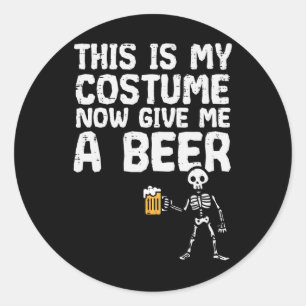 Halloween This Is My Costume Give Me Funny Skeleto Classic Round Sticker