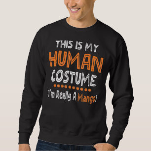 Halloween This Is My Human Costume I'm Really Mang Sweatshirt