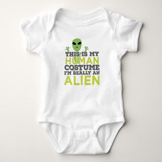 Halloween This Is My Human Costume Really An Alien Baby Bodysuit (Front)