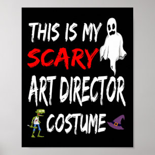 Halloween This Is My Scary Art Director Costume Wi Poster