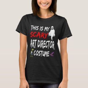 Halloween This Is My Scary Art Director Costume Wi T-Shirt